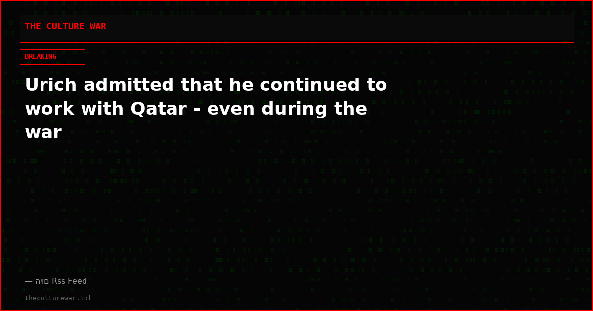 Urich admitted that he continued to work with Qatar - even during the war