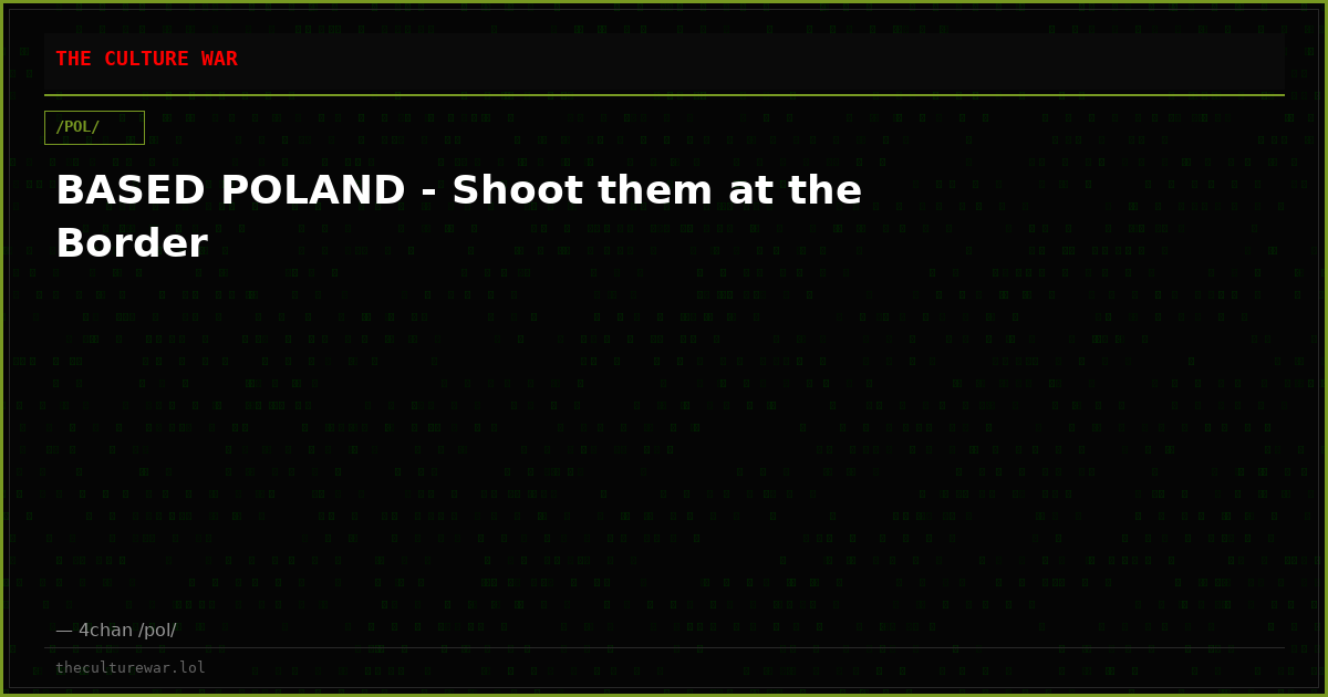BASED POLAND - Shoot them at the Border
