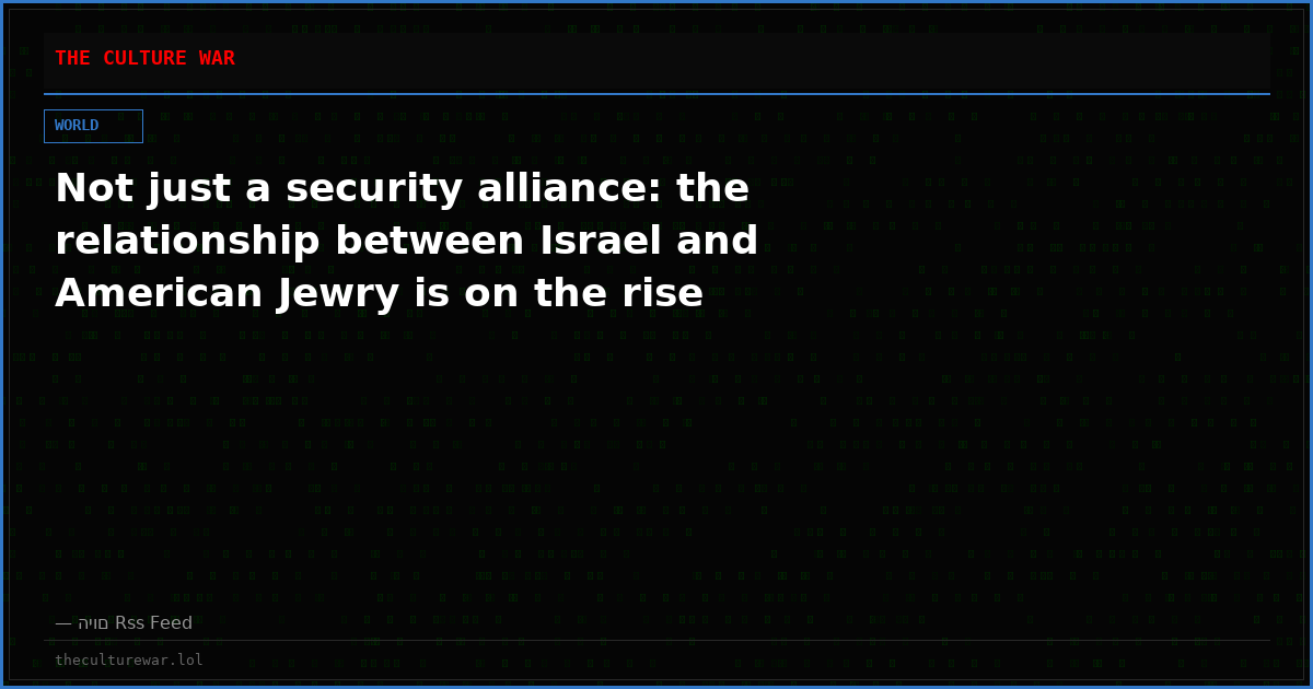 Not just a security alliance: the relationship between Israel and American Jewry is on the rise