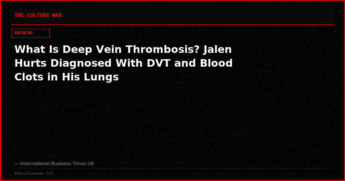 What Is Deep Vein Thrombosis? Jalen Hurts Diagnosed With DVT and Blood Clots in His Lungs