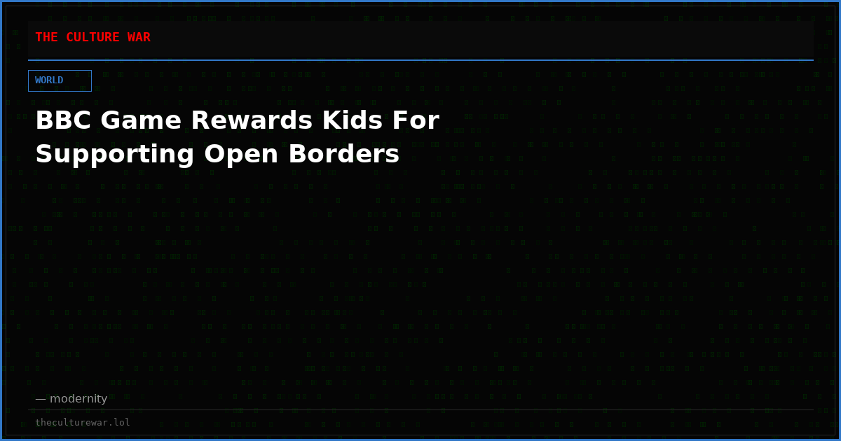 BBC Game Rewards Kids For Supporting Open Borders