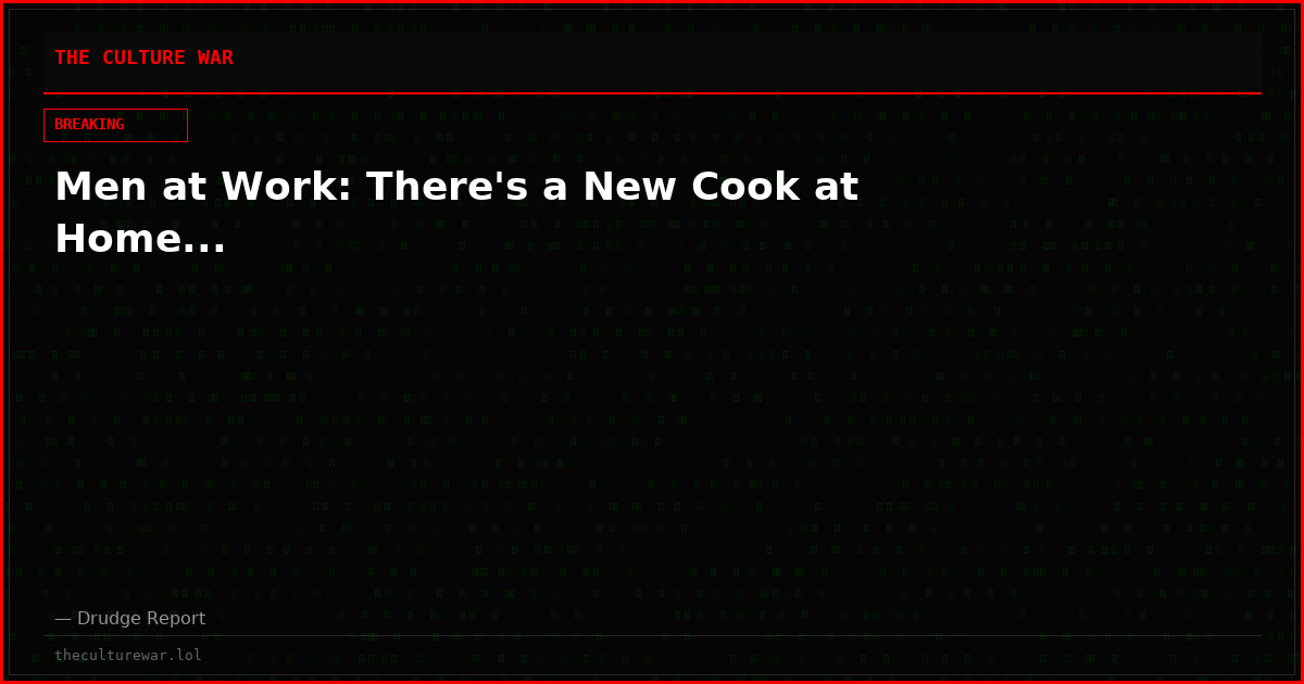 Men at Work: There's a New Cook at Home...