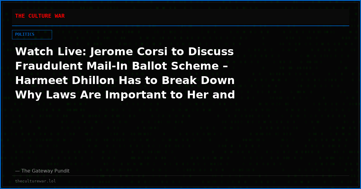 Watch Live: Jerome Corsi to Discuss Fraudulent Mail-In Ballot Scheme – Harmeet Dhillon Has to Break Down Why Laws Are Important to Her and More! Watch Live: The WAR Zone Podcast With Wayne Allyn Root Presented by The Gateway Pundit