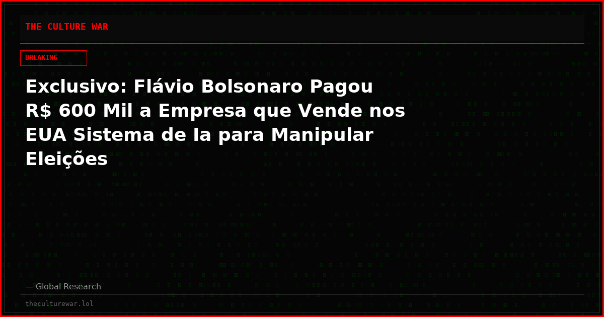 Exclusivo: Flávio Bolsonaro Pagou R$ 600 Mil a Empresa que Vende nos EUA Sistema de Ia para Manipular Eleições