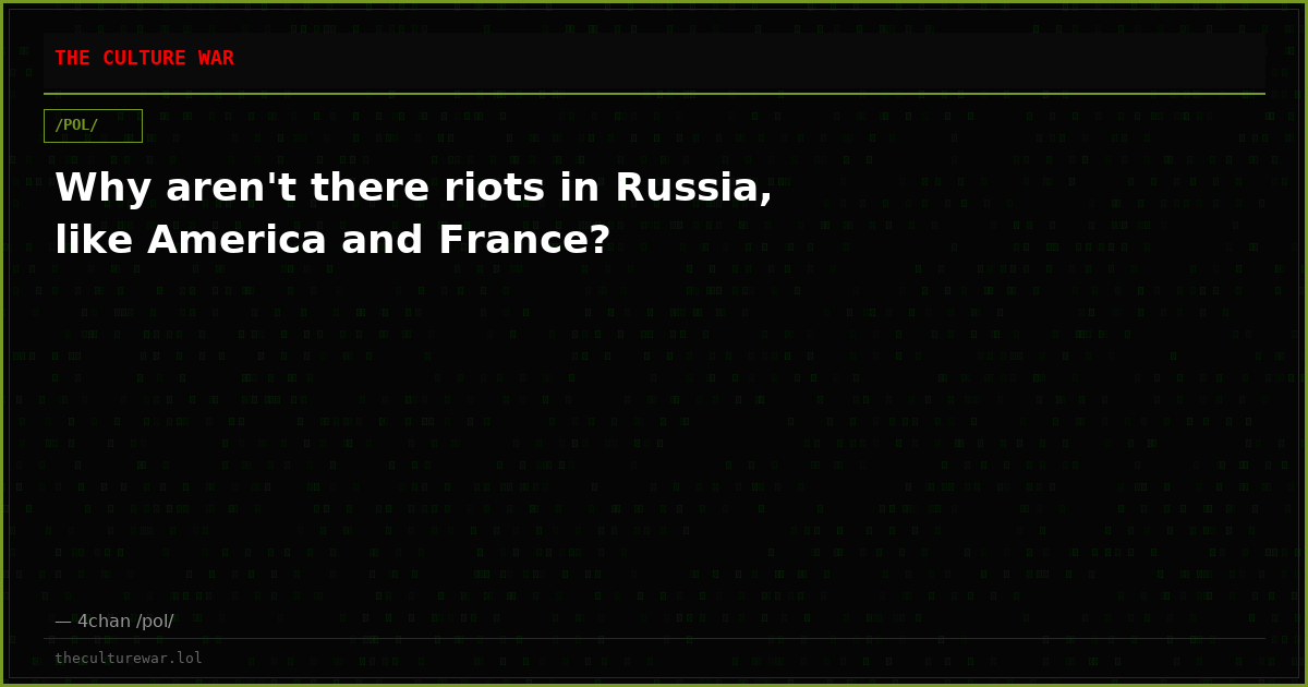 Why aren't there riots in Russia, like America and France?
