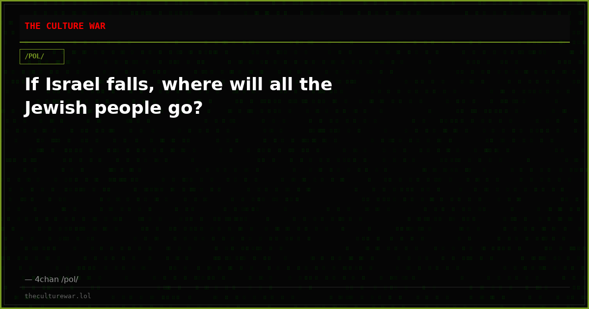 If Israel falls, where will all the Jewish people go?