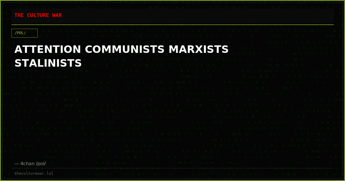 ATTENTION COMMUNISTS MARXISTS STALINISTS