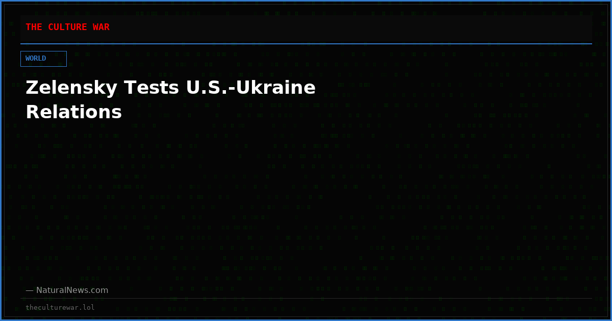 Zelensky Tests U.S.-Ukraine Relations