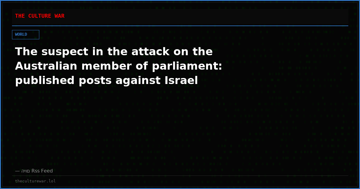The suspect in the attack on the Australian member of parliament: published posts against Israel