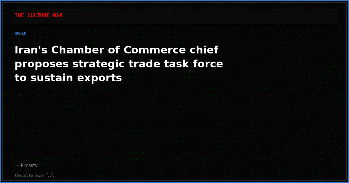 Iran's Chamber of Commerce chief proposes strategic trade task force to sustain exports