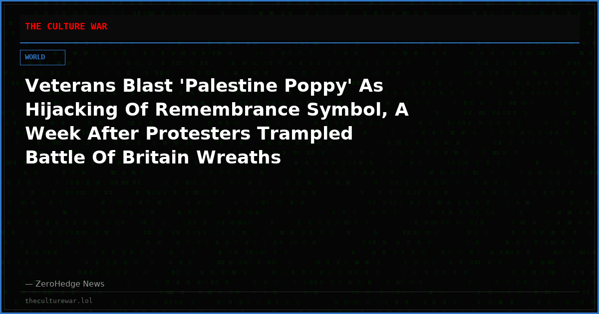 Veterans Blast 'Palestine Poppy' As Hijacking Of Remembrance Symbol, A Week After Protesters Trampled Battle Of Britain Wreaths