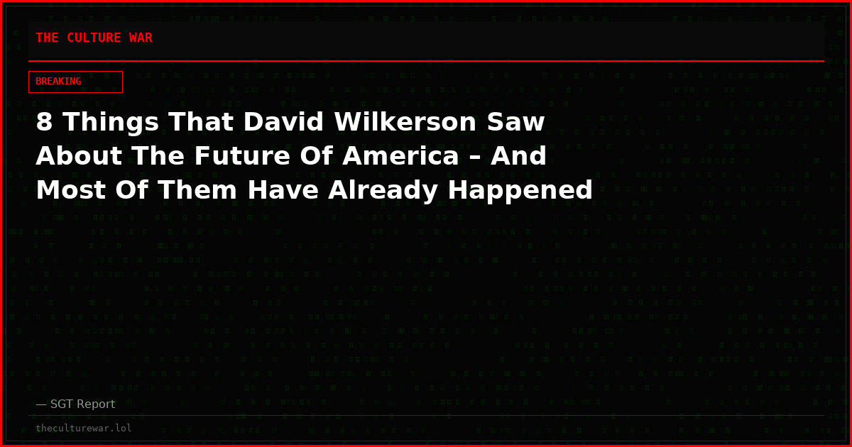 8 Things That David Wilkerson Saw About The Future Of America – And Most Of Them Have Already Happened