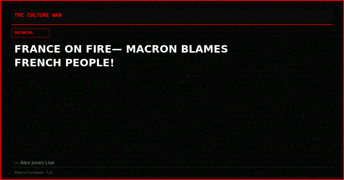 FRANCE ON FIRE— MACRON BLAMES FRENCH PEOPLE!