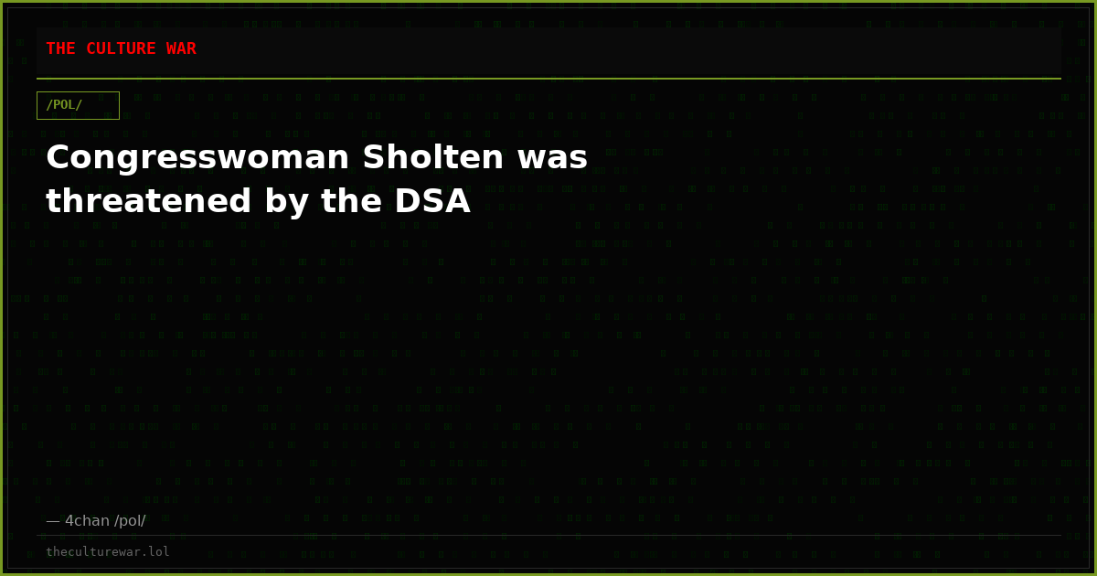 Congresswoman Sholten was threatened by the DSA