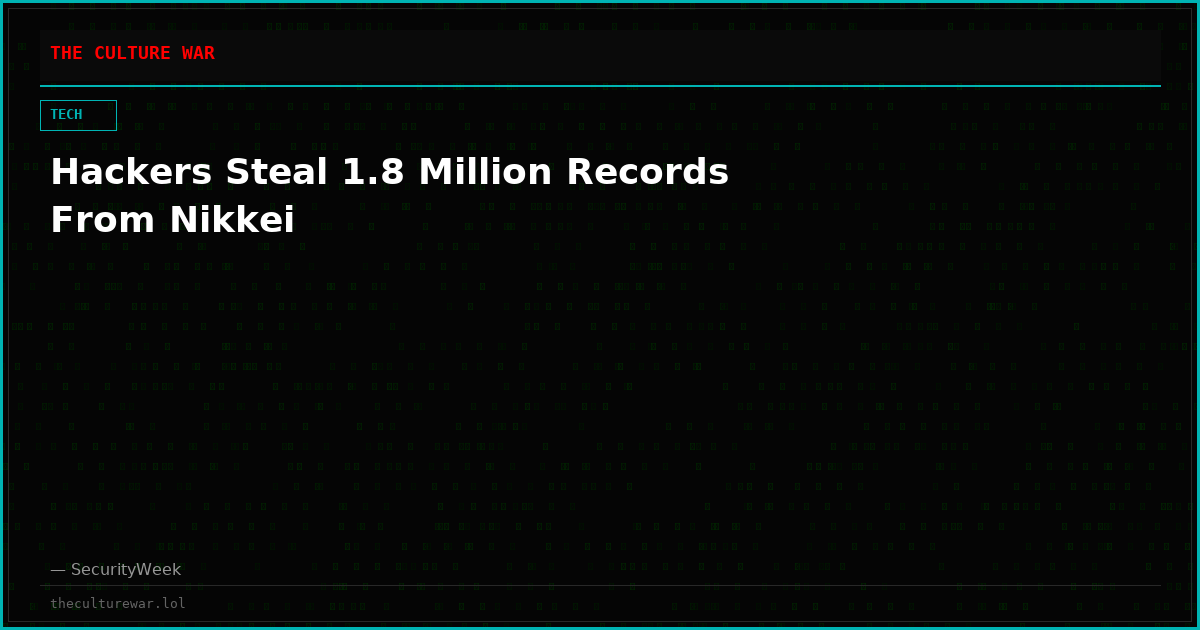 Hackers Steal 1.8 Million Records From Nikkei