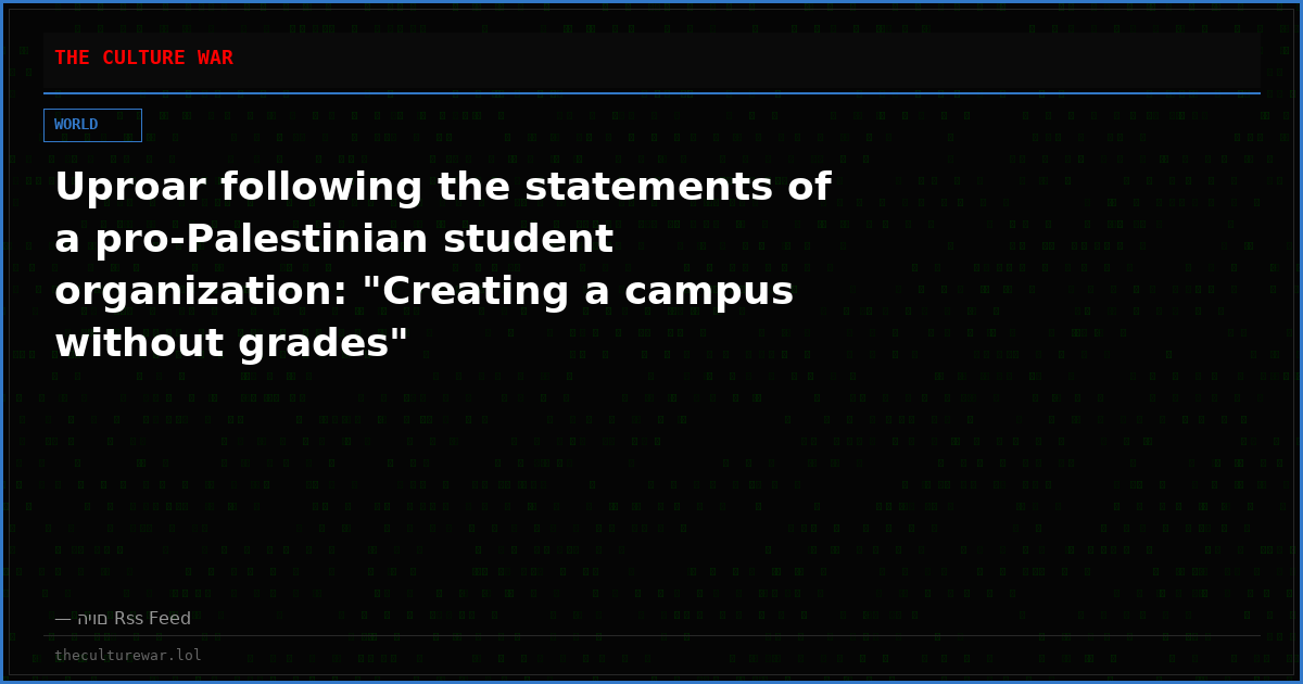 Uproar following the statements of a pro-Palestinian student organization: "Creating a campus without grades"