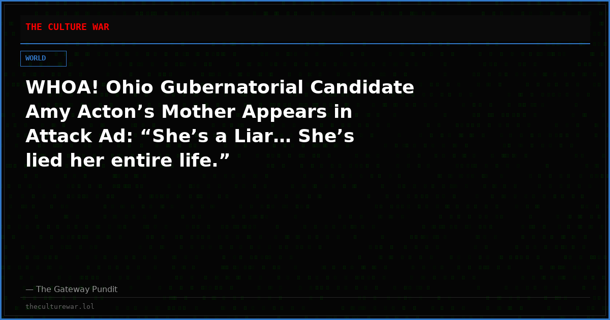 WHOA! Ohio Gubernatorial Candidate Amy Acton’s Mother Appears in Attack Ad: “She’s a Liar… She’s lied her entire life.”