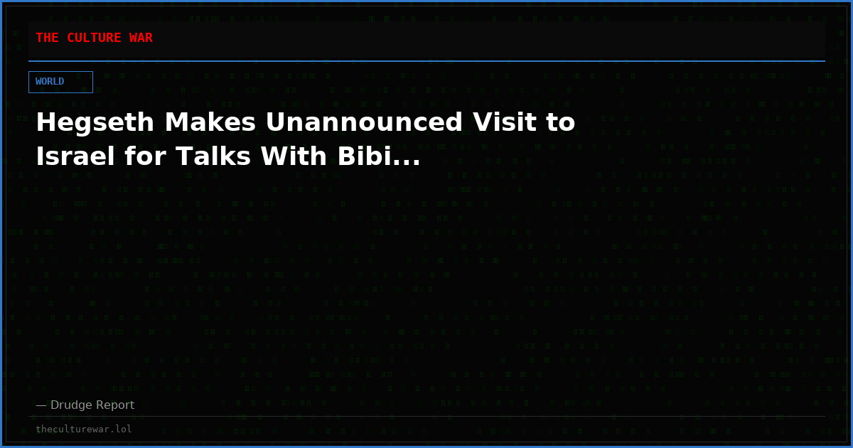 Hegseth Makes Unannounced Visit to Israel for Talks With Bibi...