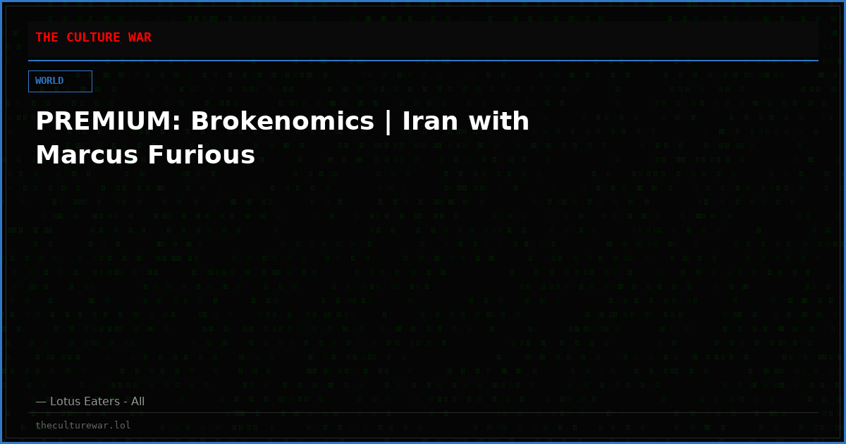 PREMIUM: Brokenomics | Iran with Marcus Furious