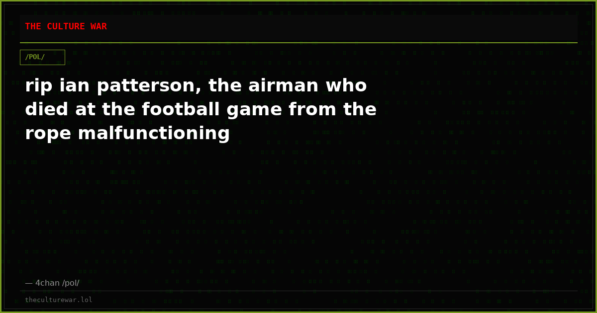 rip ian patterson, the airman who died at the football game from the rope malfunctioning