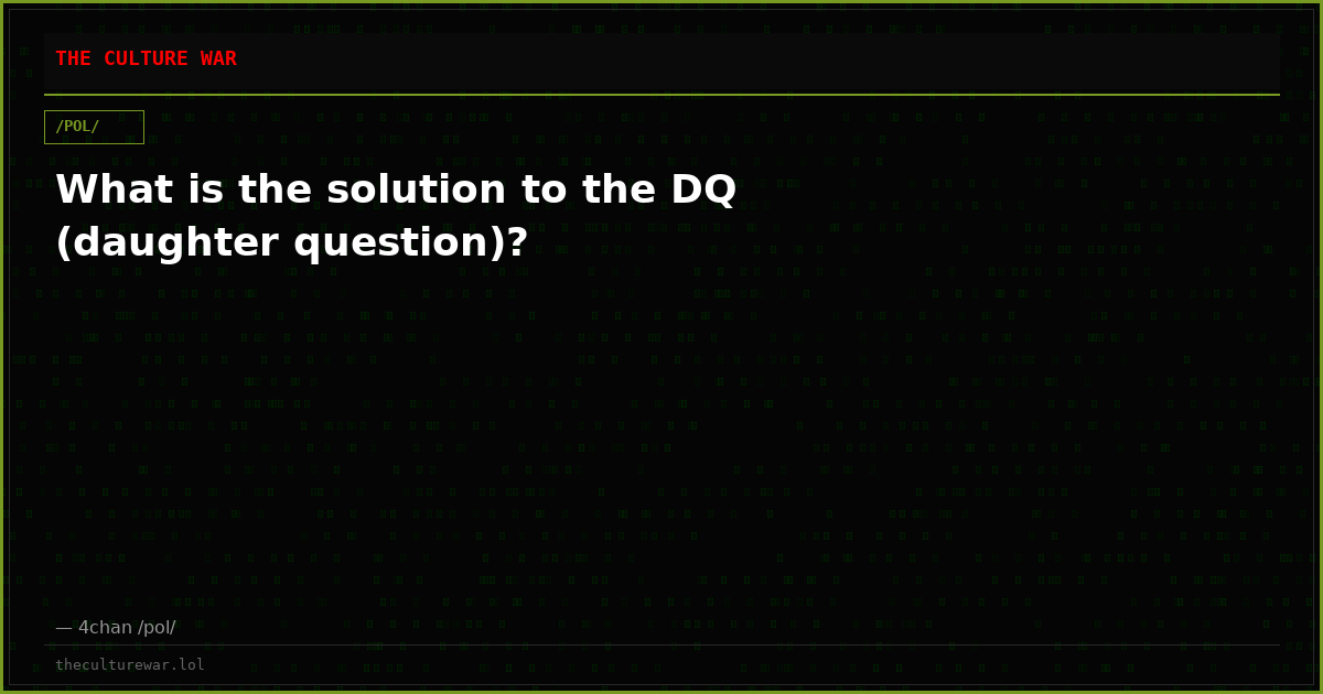 What is the solution to the DQ (daughter question)?