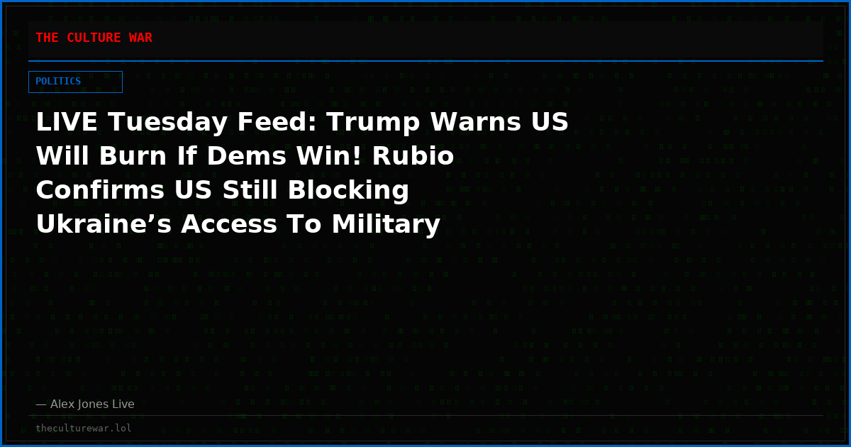LIVE Tuesday Feed: Trump Warns US Will Burn If Dems Win! Rubio Confirms US Still Blocking Ukraine’s Access To Military Satellites/Patriot Missiles As Trump Calls European Leaders Treasonous & Threatens To Leave NATO! Anti-White Riots Continue To Spread Across Europe!