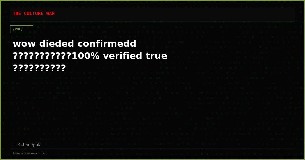 wow dieded confirmedd ???????????100% verified true ??????????