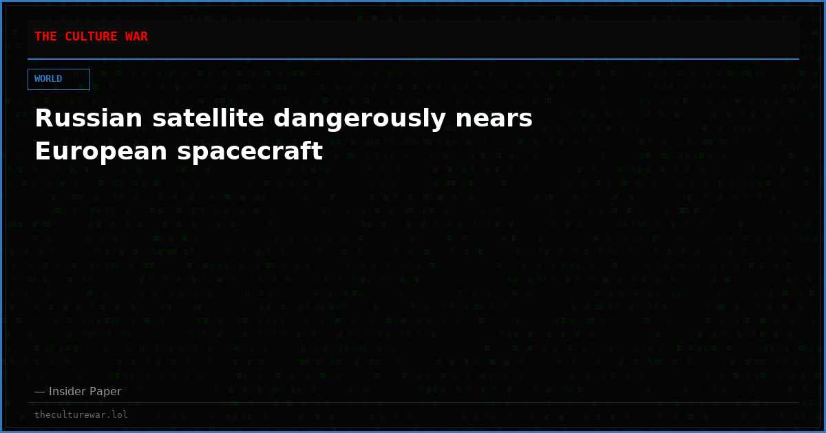 Russian satellite dangerously nears European spacecraft