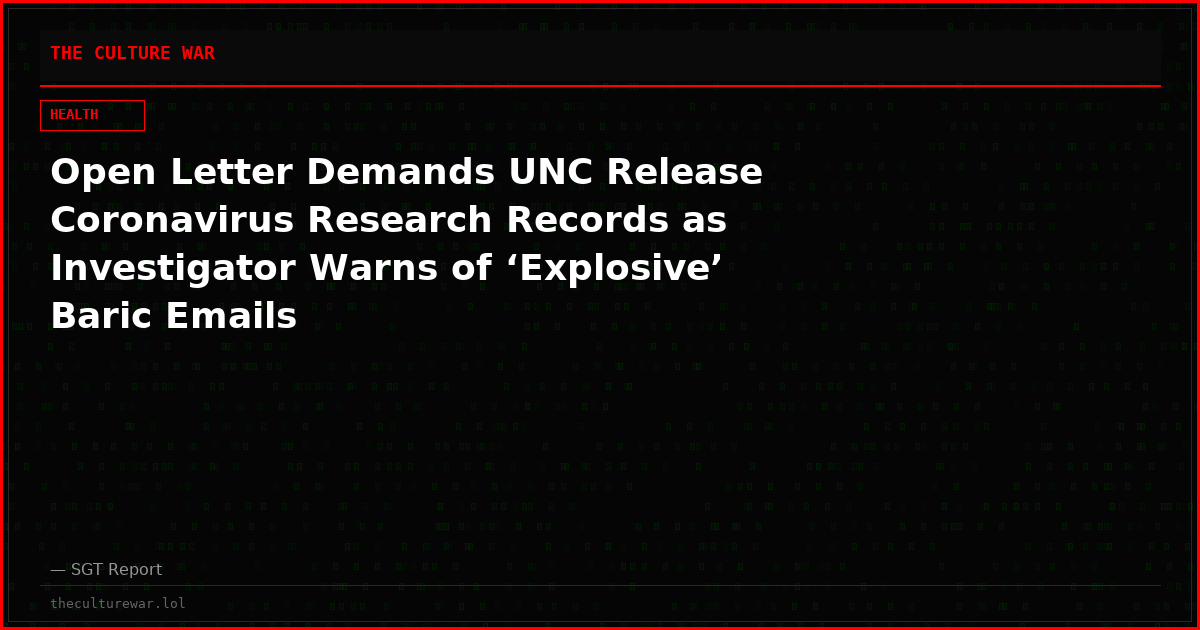 Open Letter Demands UNC Release Coronavirus Research Records as Investigator Warns of ‘Explosive’ Baric Emails