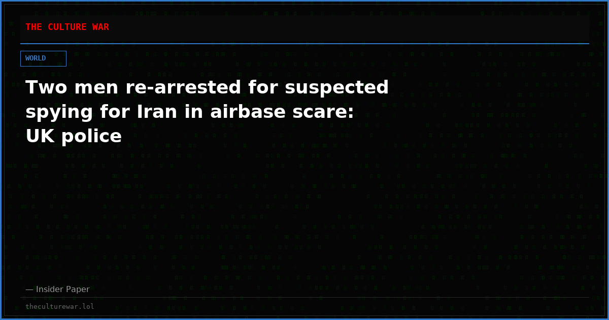 Two men re-arrested for suspected spying for Iran in airbase scare: UK police