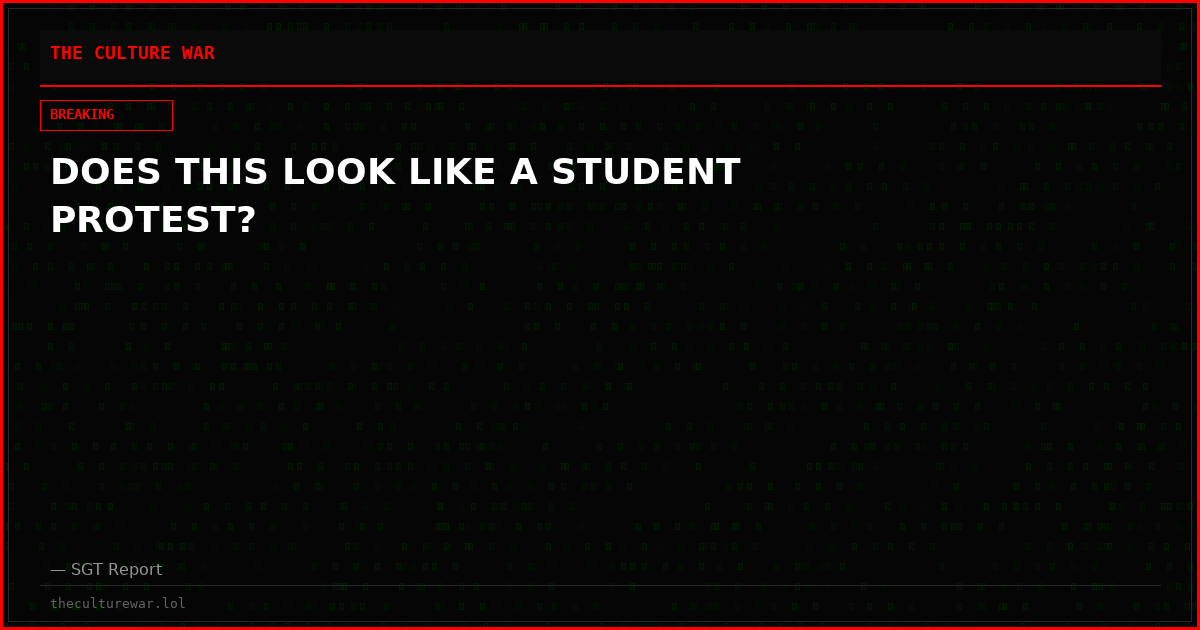 DOES THIS LOOK LIKE A STUDENT PROTEST?