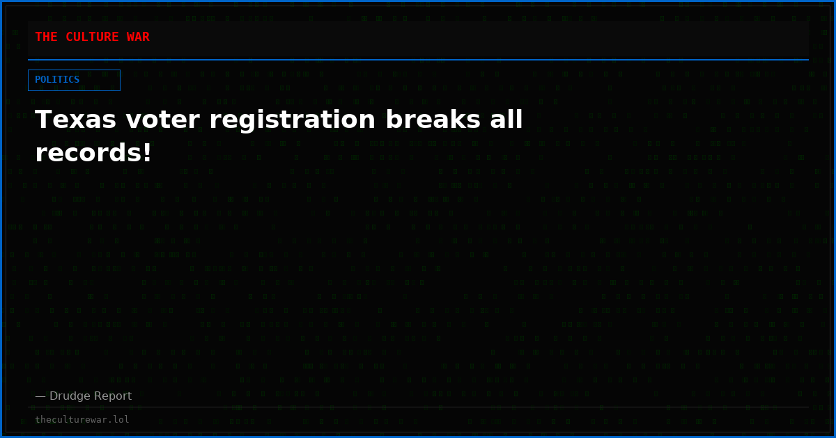 Texas voter registration breaks all records!