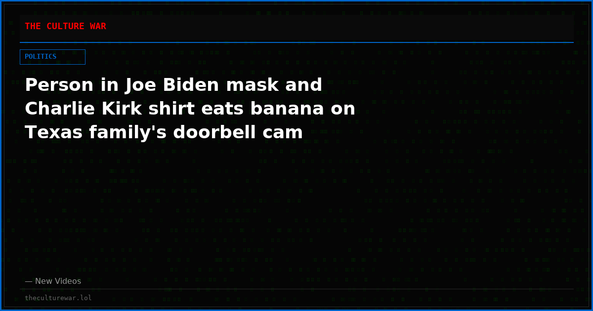 Person in Joe Biden mask and Charlie Kirk shirt eats banana on Texas family's doorbell cam
