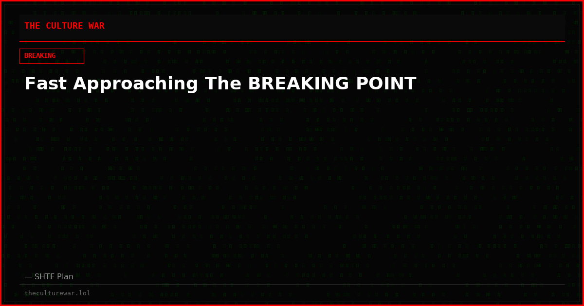 Fast Approaching The BREAKING POINT