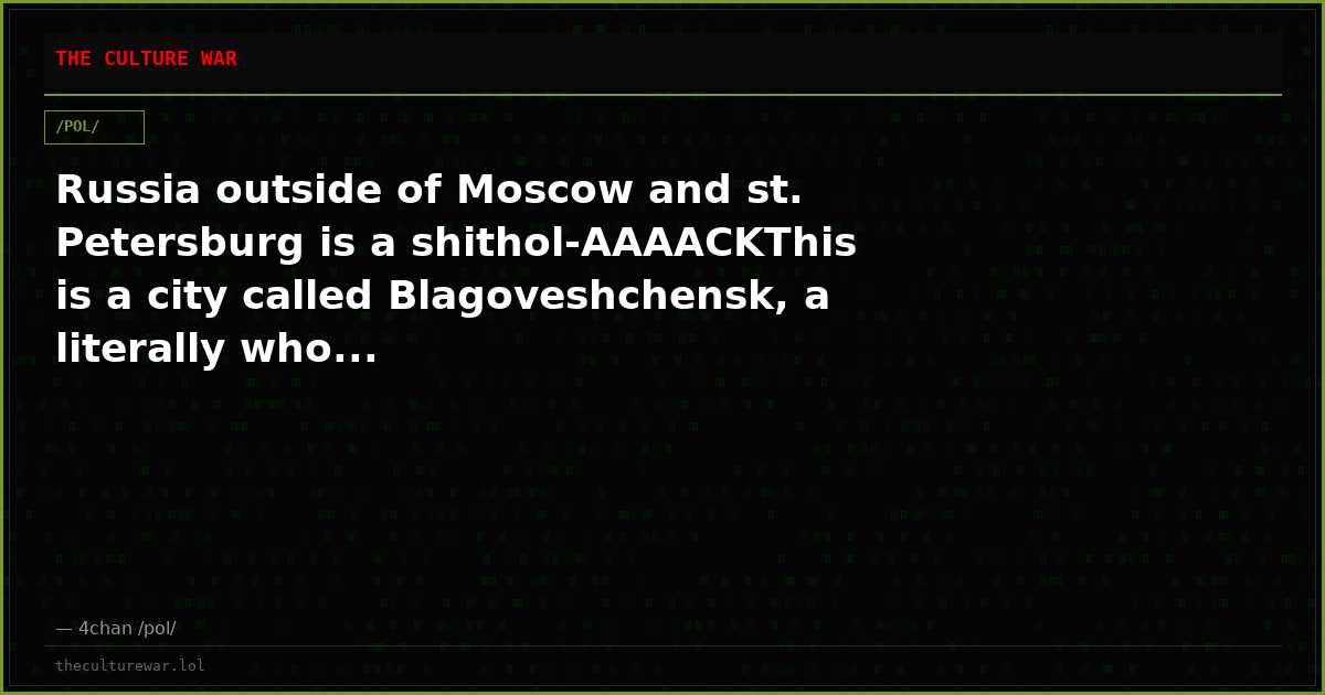 Russia outside of Moscow and st. Petersburg is a shithol-AAAACKThis is a city called Blagoveshchensk, a literally who...