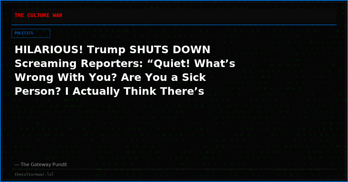 HILARIOUS! Trump SHUTS DOWN Screaming Reporters: “Quiet! What’s Wrong With You? Are You a Sick Person? I Actually Think There’s Something Wrong With You” (VIDEO)