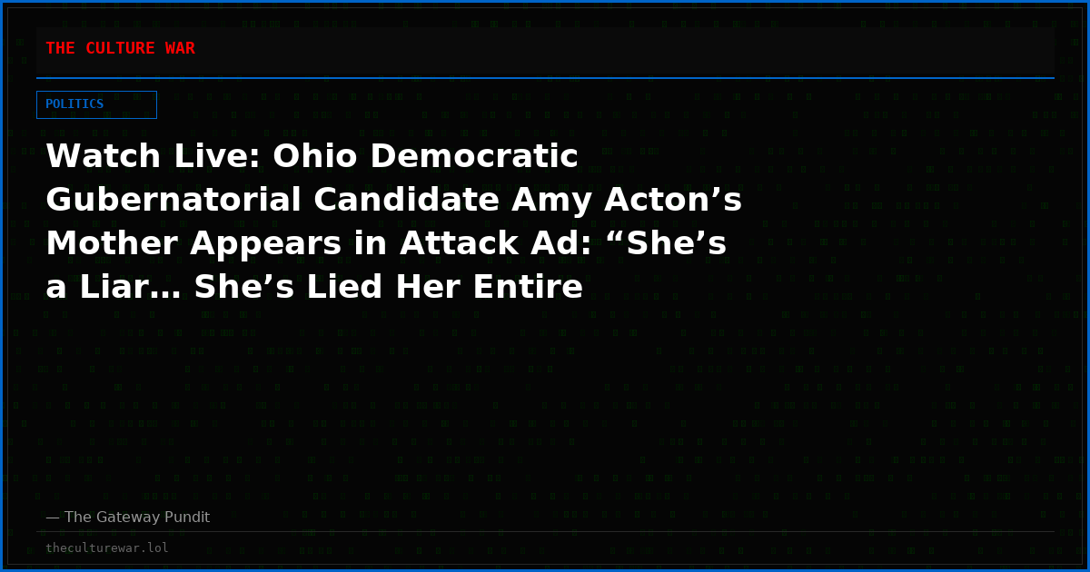 Watch Live: Ohio Democratic Gubernatorial Candidate Amy Acton’s Mother Appears in Attack Ad: “She’s a Liar… She’s Lied Her Entire Life.” and More! The WAR Zone Podcast With Wayne Allyn Root Presented by The Gateway Pundit