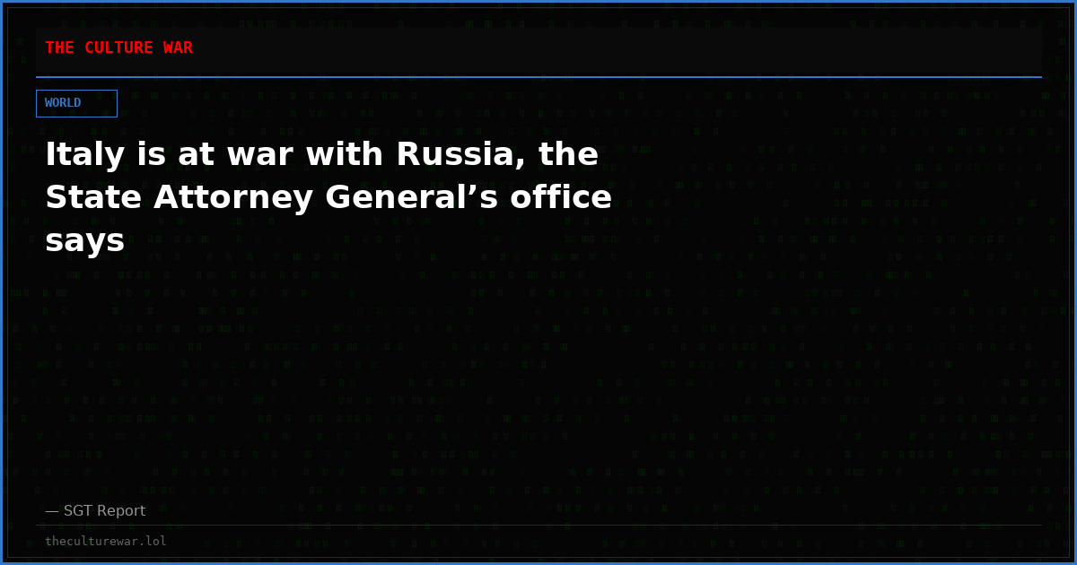 Italy is at war with Russia, the State Attorney General’s office says