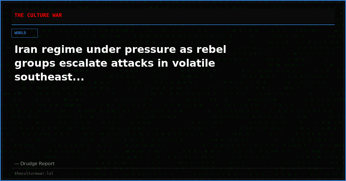 Iran regime under pressure as rebel groups escalate attacks in volatile southeast...