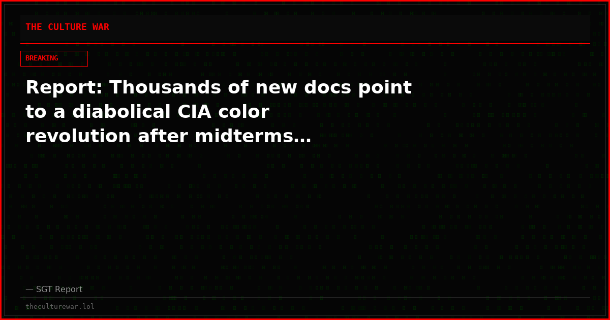 Report: Thousands of new docs point to a diabolical CIA color revolution after midterms…
