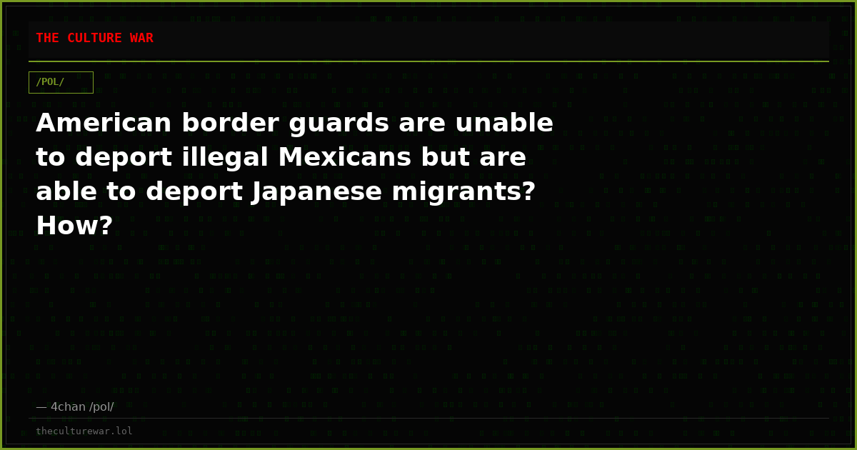 American border guards are unable to deport illegal Mexicans but are able to deport Japanese migrants? How?