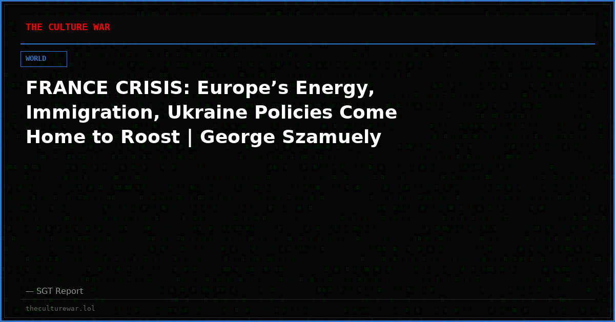 FRANCE CRISIS: Europe’s Energy, Immigration, Ukraine Policies Come Home to Roost | George Szamuely