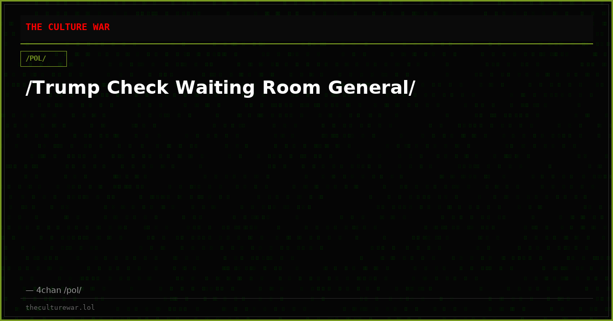 /Trump Check Waiting Room General/