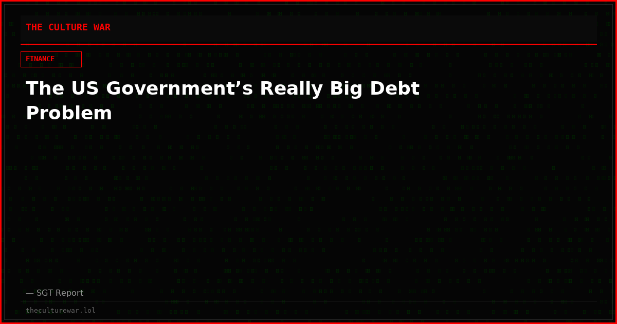 The US Government’s Really Big Debt Problem