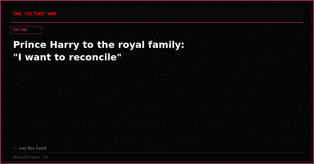 Prince Harry to the royal family: "I want to reconcile"