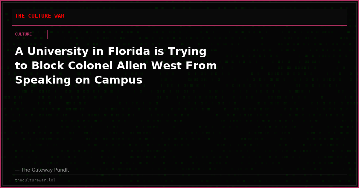 A University in Florida is Trying to Block Colonel Allen West From Speaking on Campus