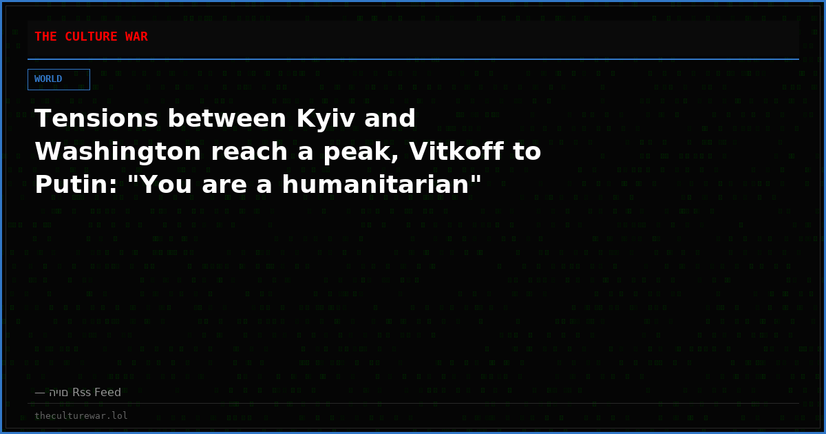 Tensions between Kyiv and Washington reach a peak, Vitkoff to Putin: "You are a humanitarian"