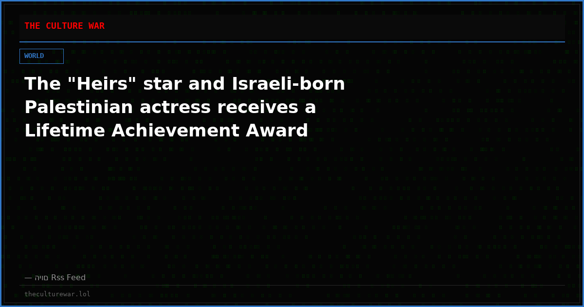 The "Heirs" star and Israeli-born Palestinian actress receives a Lifetime Achievement Award