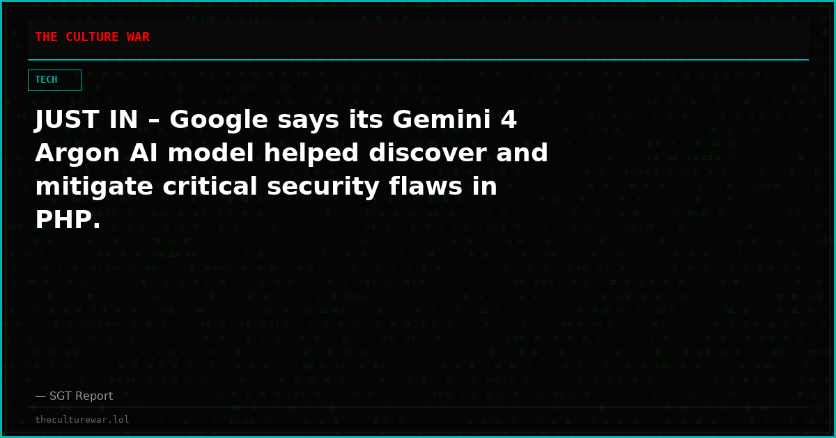 JUST IN – Google says its Gemini 4 Argon AI model helped discover and mitigate critical security flaws in PHP.
