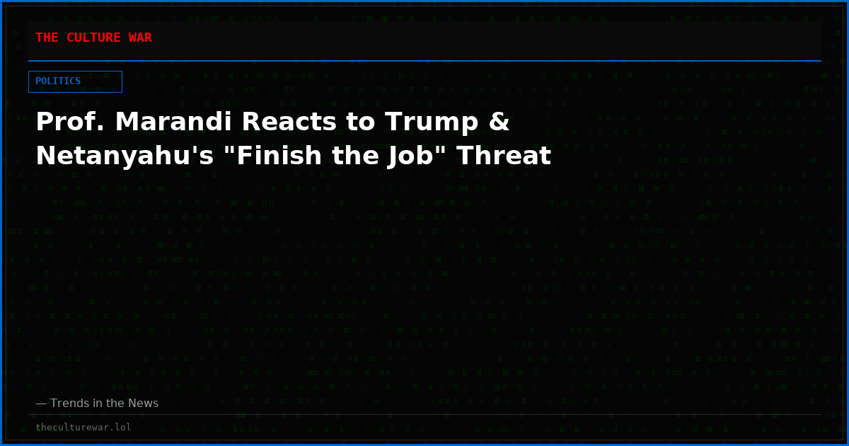 Prof. Marandi Reacts to Trump & Netanyahu's "Finish the Job" Threat